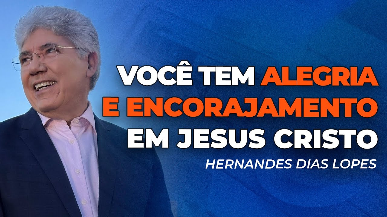 Hernandes Dias Lopes | SINTA-SE ENCORAJADO PELO SENHOR