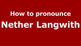 How to pronounce Nether Langwith
