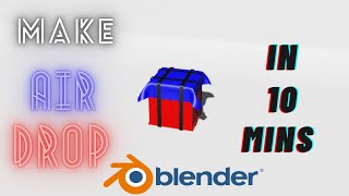 BLENDER TUTORIAL : Make Pubg Air Drop In 10 Minutes || shiva's gaming zone