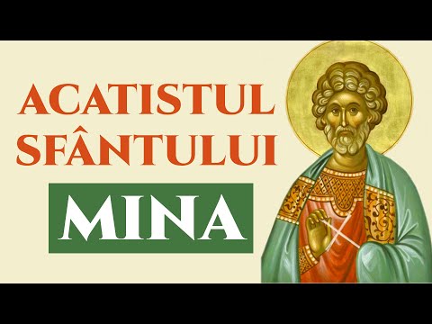 Acatistul Sfântului Mare Mucenic Mina | Ocrotitorul celor nedreptățiți și păgubiți