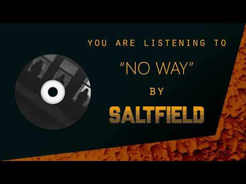 SALTFIELD - No Way [Official Audio]