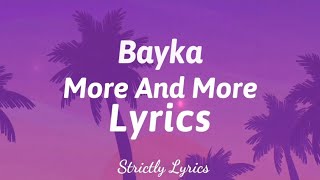 Bayka - More And More Lyrics | Strictly Lyrics