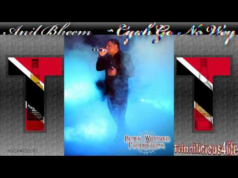 Anil Bheem - Cyah Go No Way  ( 2011 ) Latest  5*****
