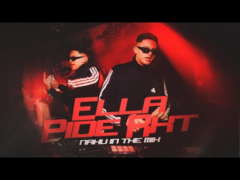 NAHU IN THE MIX - ELLA PIDE RKT (Video Oficial)