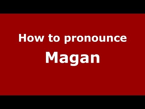 How to pronounce Magan (Spanish/Argentina) - PronounceNames.com