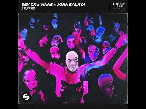 SMACK & VINNE & JOHN BALAYA - Be Free (Out November 26)