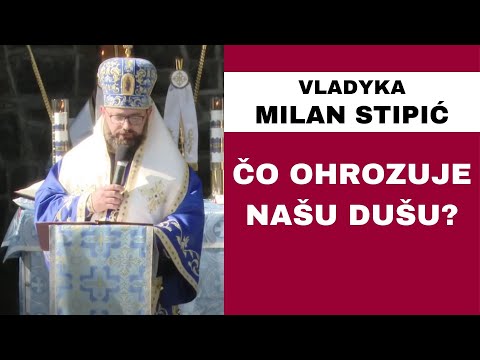 Komu slúžia kresťania? - VLADYKA MILAN STIPIĆ – HOMÍLIA / KÁZEŇ