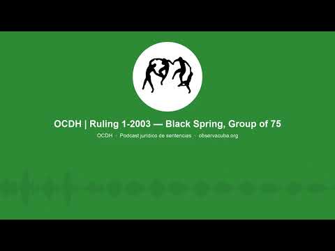 OCDH | Ruling 1/2003 — The Black Spring: 14 to 25 years for writing (Group of 75)