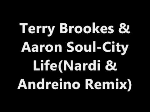 TERRY BROOKES and AARON SOUL - City Life (Nardi & Andreino Remix) 2006.wmv