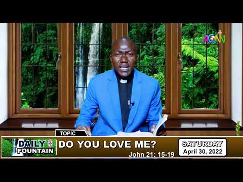 DAILY FOUNTAIN DEVOTIONAL OF APRIL 30, 2022 - THE VEN. GIDEON ECHE OTANWA