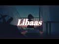 Libaas Slow And Reverb Song Kaka