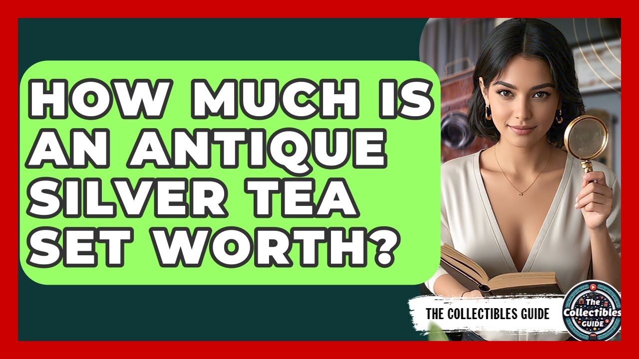 How Much Is An Antique Silver Tea Set Worth? - The Collectibles Guide