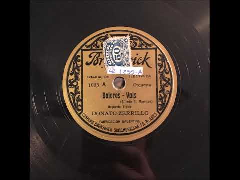 Orquesta tipica Donato-Zerrillo - Dolores (Vals)
