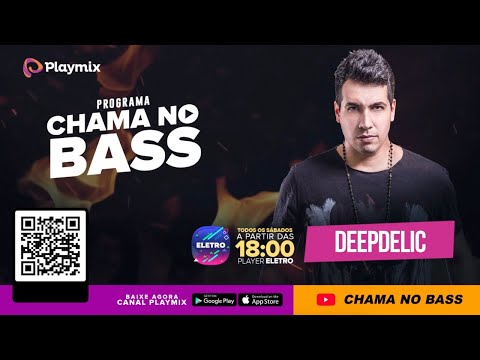 Programa Chama no Bass - DEEPDELIC - 02/05/2020