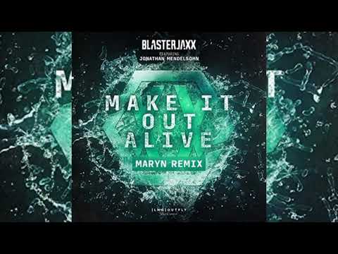 Blasterjaxx ft. Jonathan Mendelsohn - Make It Out Alive (Maryn Remix)