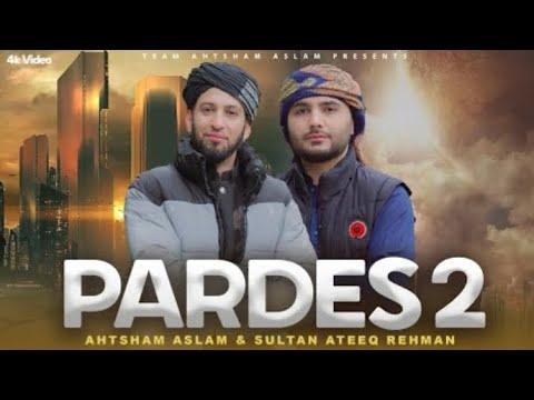 PARDES 2- AHTISHAM ASLAM- SULTAN ATEEQ REHMAN / super Hit track  2023 / official vedio 4k