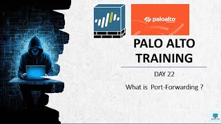 #paloaltofirewalltraining  |Training Day 22| What is Port-Forwarding |#PaloaltoTutorial|2024