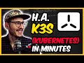 HIGH AVAILABILITY K3s Kubernetes In Minutes
