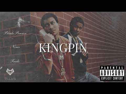 Blade Brown feat. Nines & Fredo - Kingpin (Remix)