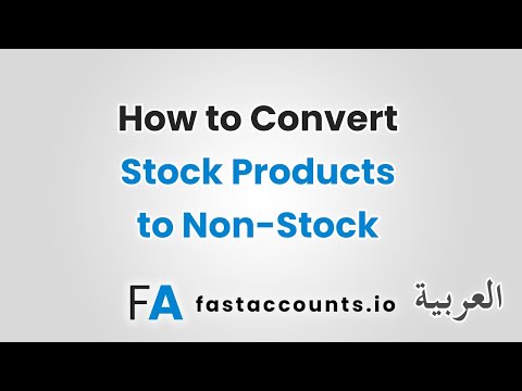 How to Convert Stock Products to Non-Stock in Fast Accounts – العربية
