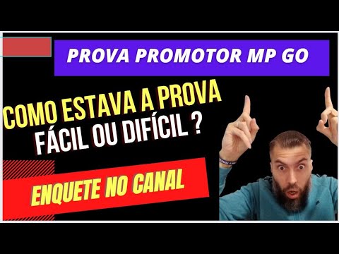 MP GO- concurso de Promotor. como estava a prova? fácil ou difícil?