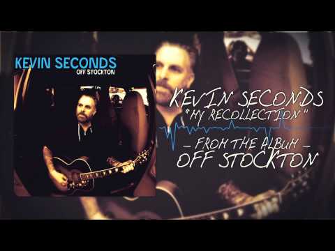 Kevin Seconds - My Recollection