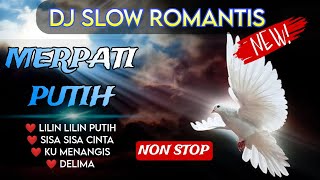 Download lagu MERPATI PUTIH LILIN PUTIH DJ SLOW ROMANTIS COCOK BUAT SANTAI mp3