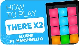 How to play: THERE X2 (Slushii ft. Marshmello) - SUPER PADS - Kit MISS YOU
