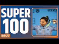 Super 100: Watch the latest news from India and around the world | July 31, 2022