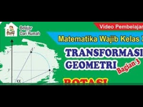 Transformasi Geometri Bagian 3   Rotasi Putaran Matematika Wajib Kelas 11