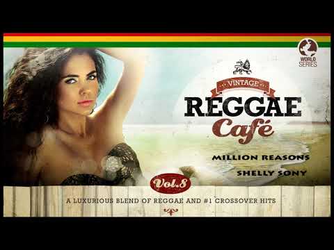 Million Reasons (Lady Gaga´s song) Shelly Sony (Vintage Reggae Café Vol. 8)