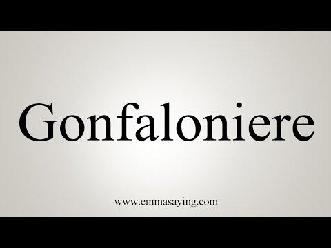 How To Say Gonfaloniere