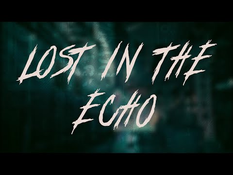 Linkin Park - LOST IN THE ECHO | Lyrics