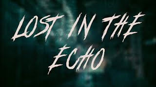 Download lagu Linkin Park - LOST IN THE ECHO | Lyrics mp3 Download lagu Linkin Park - LOST IN THE ECHO | Lyrics mp3