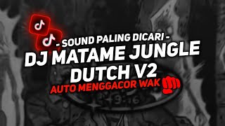 Download lagu DJ MATAME JUNGLE DUTCH V2 SOUND JJ KANE VIRAL TIKTOK FULL BASS TERBARU 2024 mp3