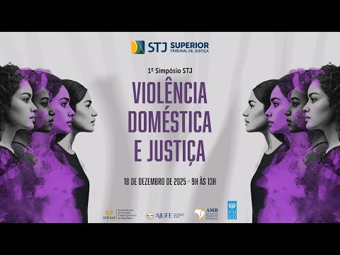 1º Simpósio STJ Violência Doméstica e Justiça | 18.12