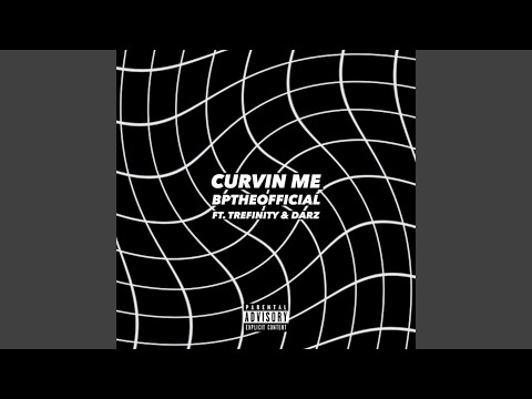 Curvin Me (feat. Trefinity & Darz)