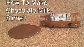 How To Make Chocolate Milk Slime!!