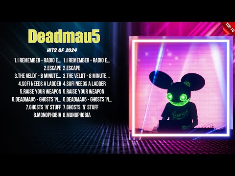 Deadmau5 Greatest Hits 2024- Pop Music Mix - Top 10 Hits Of All Time