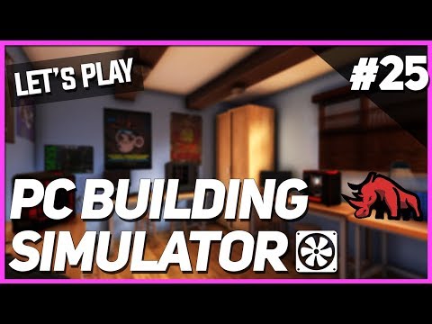 遊ぼうよ。PCビルシミュレータ - Ep. (Let's Play: PC Building Simulator - Ep. 25)