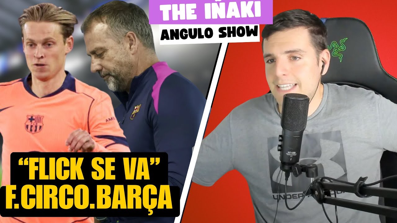 FLICK SE VA DEL BARÇA EN VERANO Y DE JONG EXLOTA: THE IÑAKI ANGULO SHOW 6/11