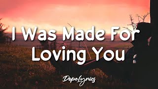 Tori Kelly, Ed Sheeran - I Was Made For Loving You (Lyrics) 🎵