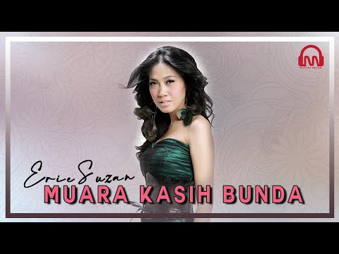 ERIE SUZAN - MUARA KASIH BUNDA  [ Official Music Video ]