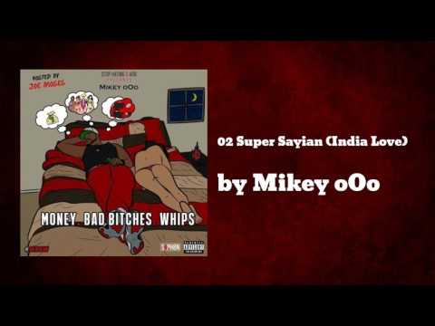02 Super Sayian (India Love) ft Mac Phly - Mikey oOo
