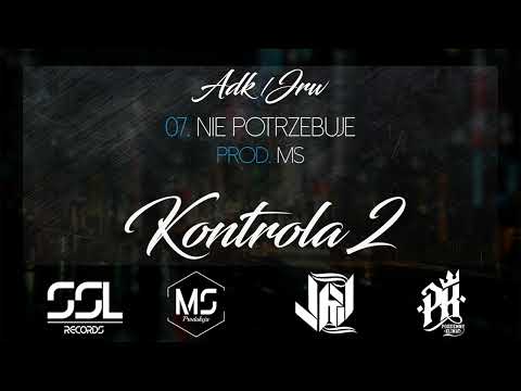 ADK/JRW - Nie Potrzebuje [Kontrola 2]