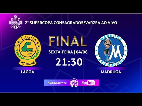 LAGOA X MADRUGA - GRANDE FINAL  DA 2ª SUPERCOPA CONSAGRADOS /VÁRZEA AO VIVO
