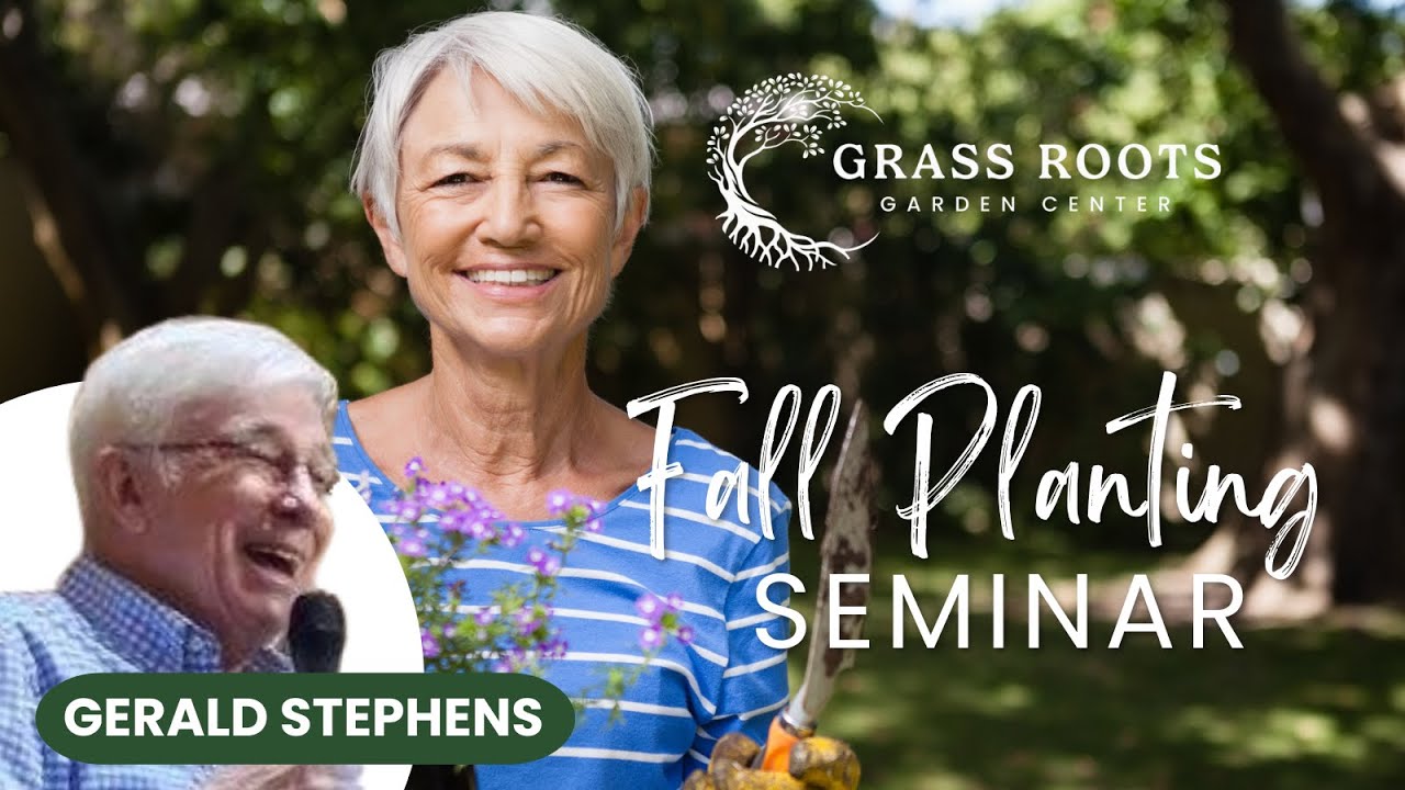 Fall Planting Gardening Seminar at Grass Roots Garden Center