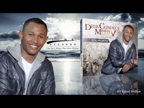 Edu Porto - Seja Adorado - CD Deus Conhece Minha Voz - Line Records