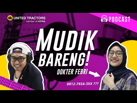 MUDIK BARENG ! dr.Febri - EHS PODCAST