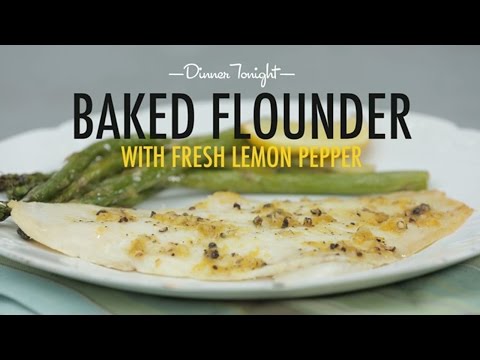 How to Make Baked Flounder with Fresh Lemon Pepper | Dinner Tonight